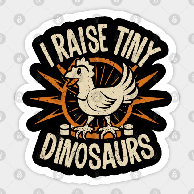 I Raise Tiny Dinosaurs Chicken Sticker by AlephArt